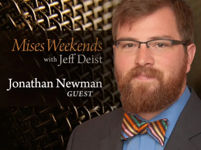 Jonathan Newman on Mises Weekends